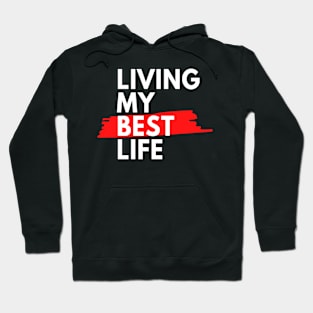 Living my best life Hoodie